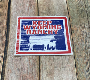 Keep Wyoming Ranchy Decal
