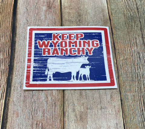 Keep Wyoming Ranchy Decal