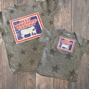 Keep Wyoming Ranchy - Infant, Toddler, + Child Tees
